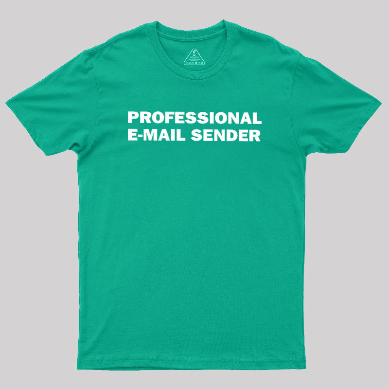 Professional E-mail Sender Geek T-Shirt