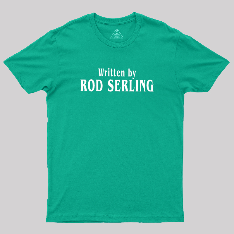 Written by Rod Serling Geek T-Shirt