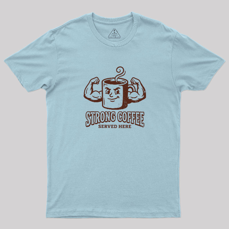 Strong Coffee Geek T-Shirt
