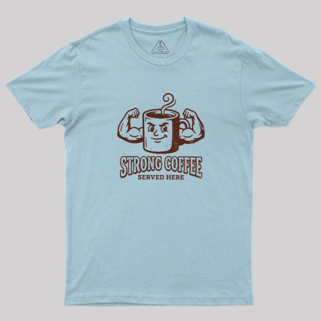 Strong Coffee Geek T-Shirt