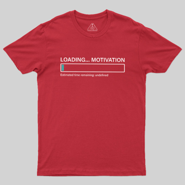 Loading Motivation Geek T-Shirt