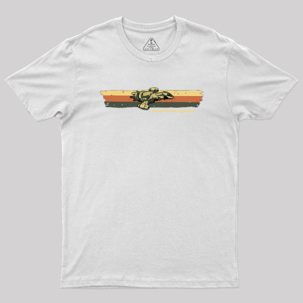 You Can not Take The Sky From Me Geek T-Shirt