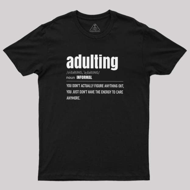 The Art of Adulting Geek T-Shirt