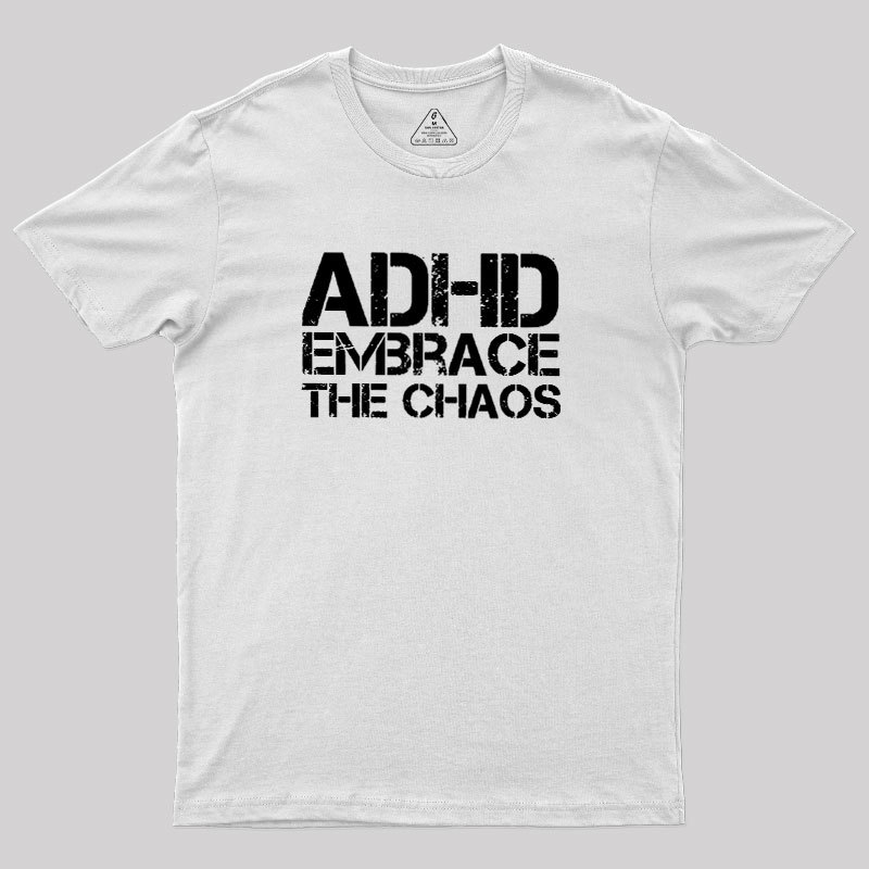 Adhd Funny Quotes Geek T-Shirt