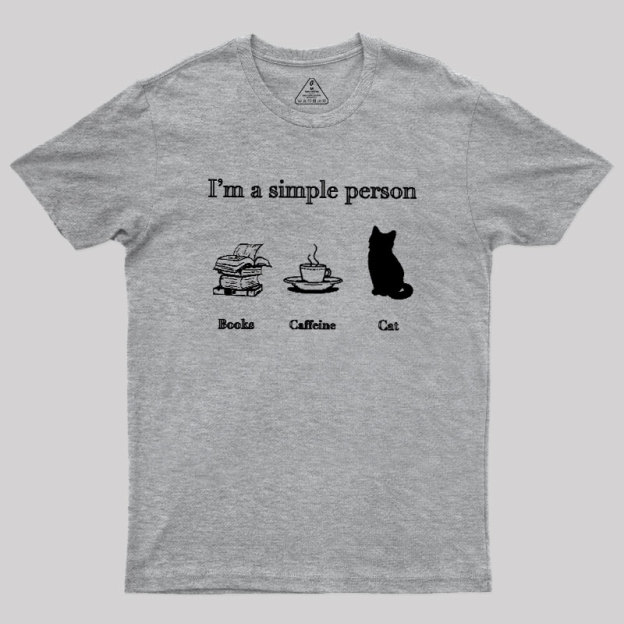 I'm A Simple Person Geek T-Shirt
