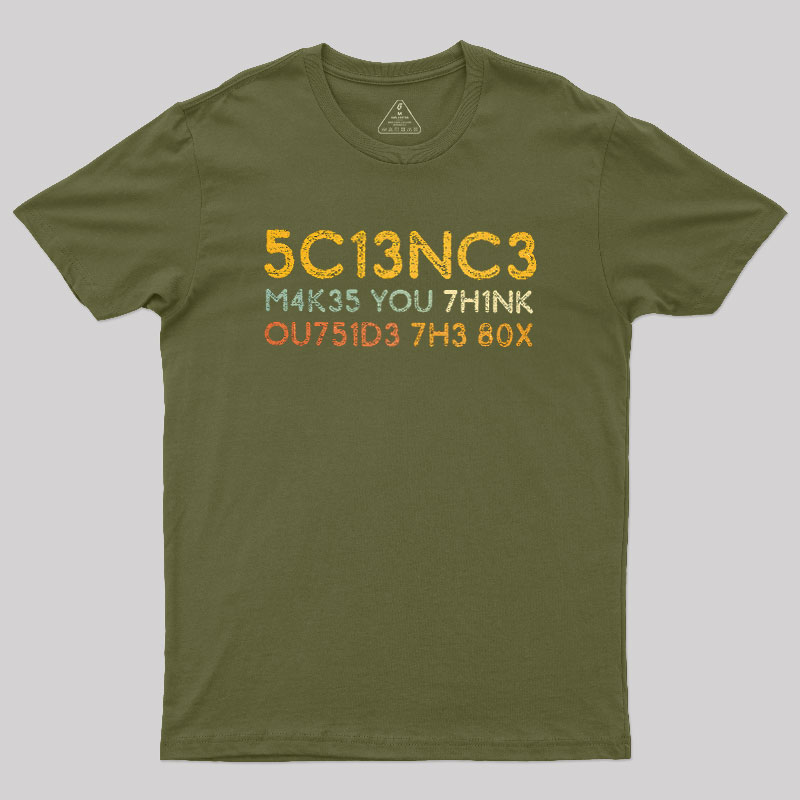 Science Makes You Think Geek T-Shirt