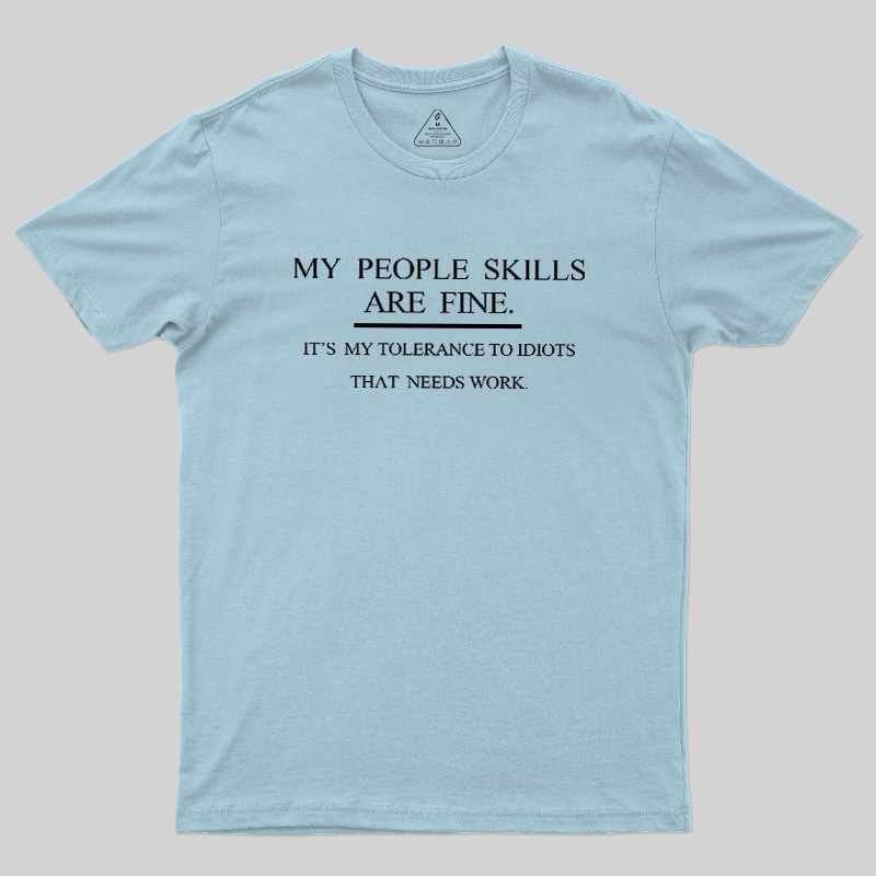 My People Skills Are Fine Geek T-Shirt