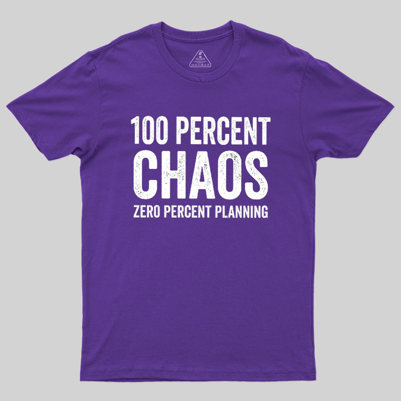 100 Percent Chaos Geek T-Shirt