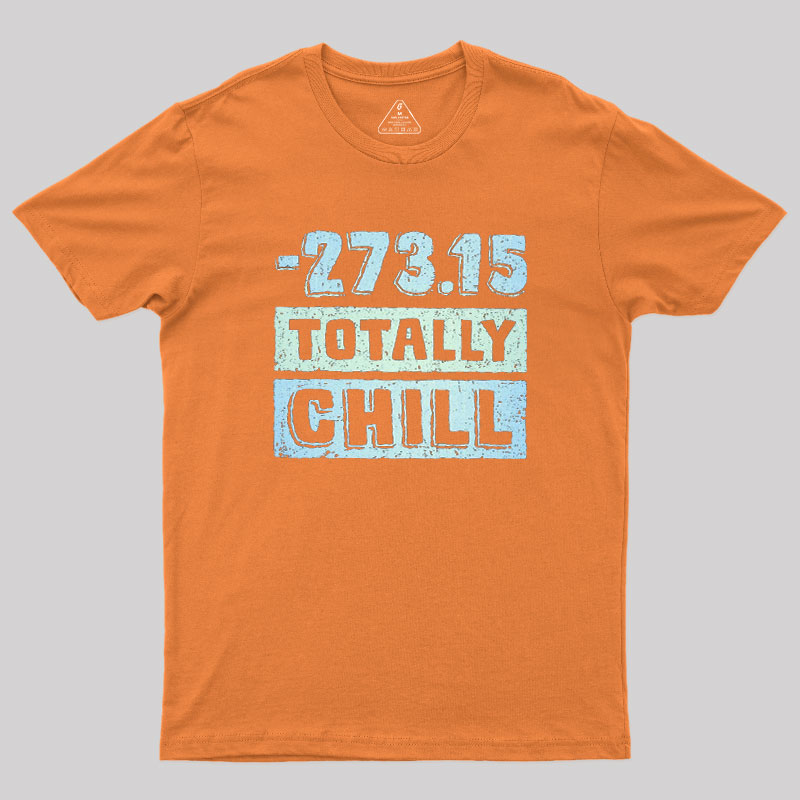 Totally Chill Geek T-Shirt