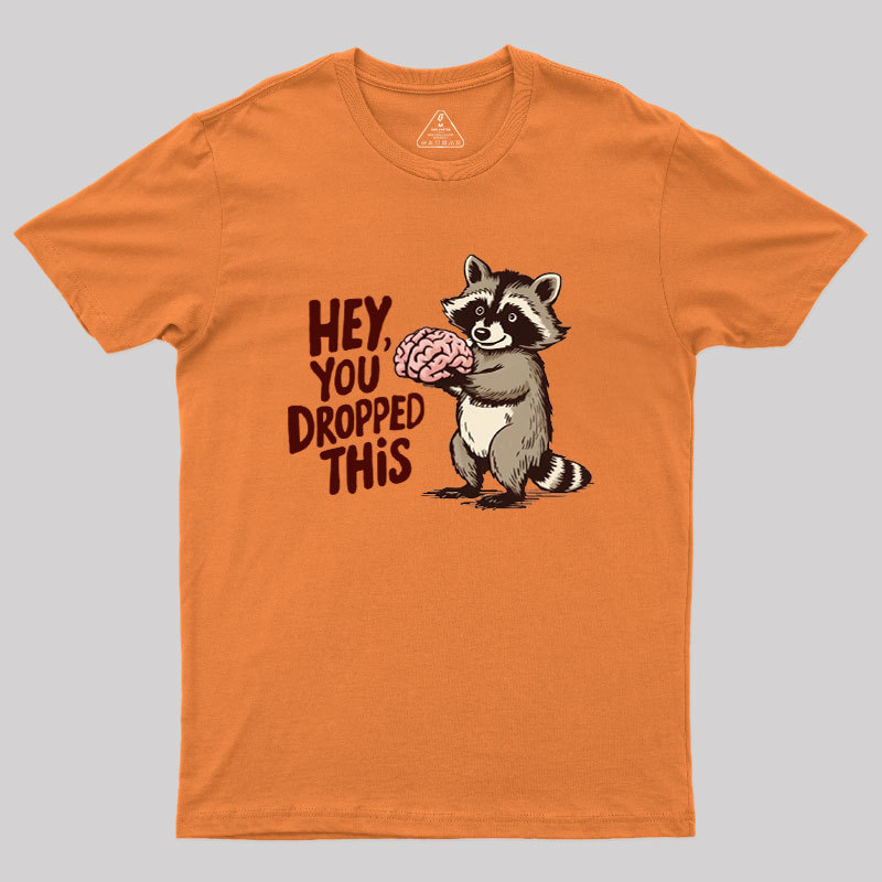 You Dropped This Geek T-Shirt