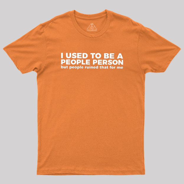 I Used To Be A People Person Geek T-Shirt