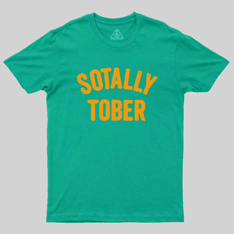 Sotally Tober Geek T-Shirt