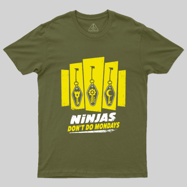 Ninjas Don't Do Mondays Geek T-Shirt