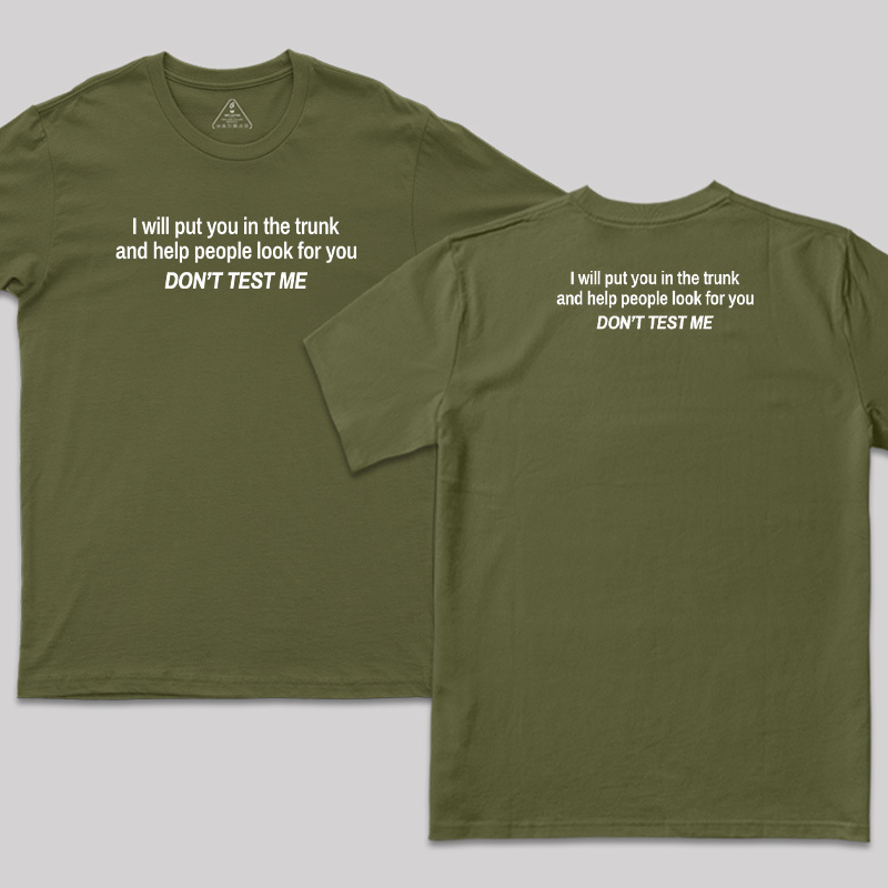 Dont Test Me Front and Back Printed T-Shirt