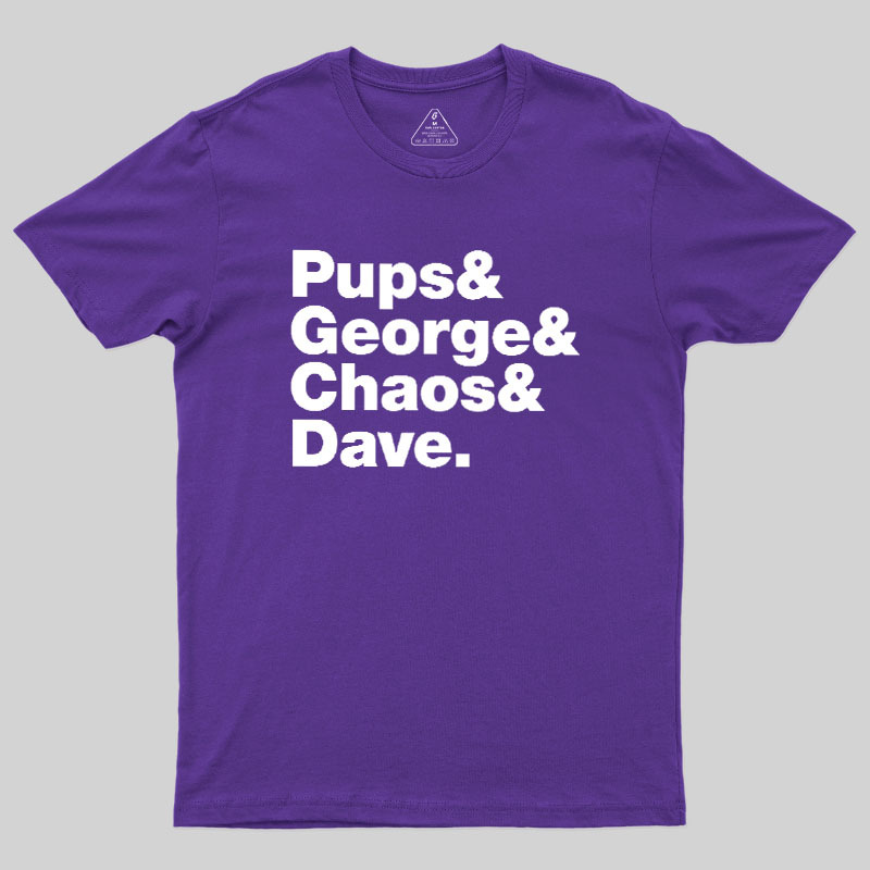 Pups & George & Chaos & Dave Geek T-Shirt