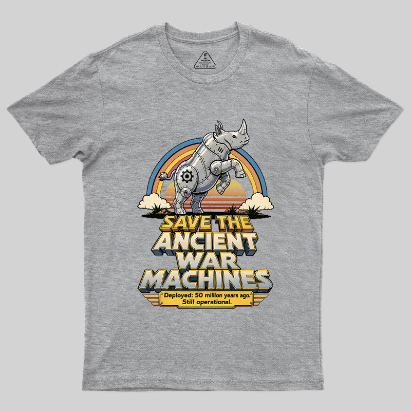 Save The Ancient War Machines Geek T-Shirt