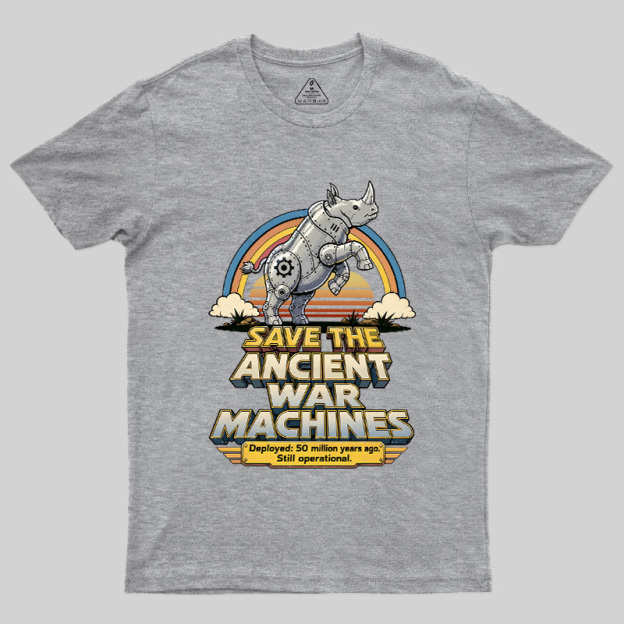 Save The Ancient War Machines Geek T-Shirt