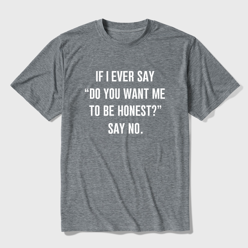 If I Ever Say Ultra Soft Heather Tee