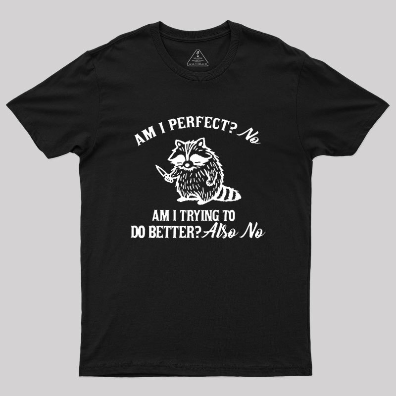 Am I Perfect Geek T-Shirt