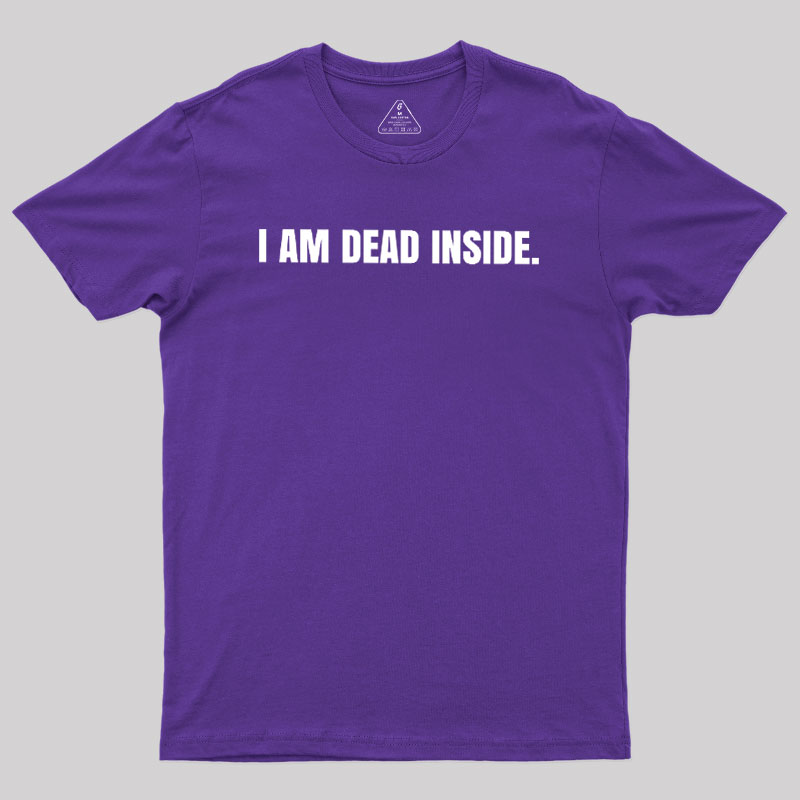 I Am Dead Inside Geek T-Shirt