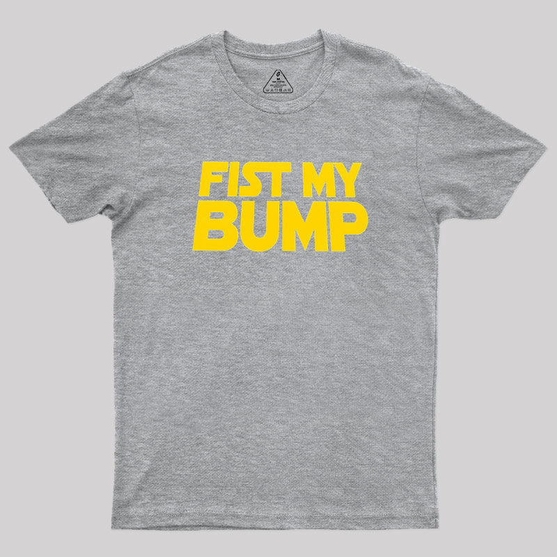 Fist My Pump Geek T-Shirt