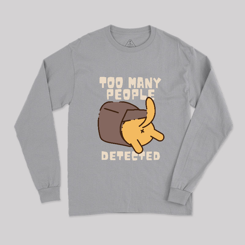 Too Many People Detected Cat Geek Long Sleeve T-Shirt
