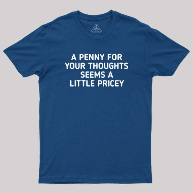 A Penny Funny Quotes Geek T-Shirt