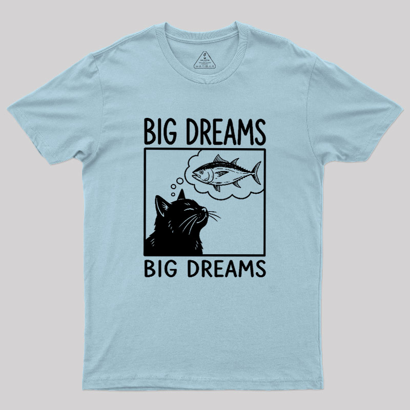 Big Dreams Of Cat Geek T-Shirt