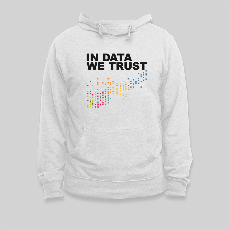 In Big Data We Trust Geek Hoodie