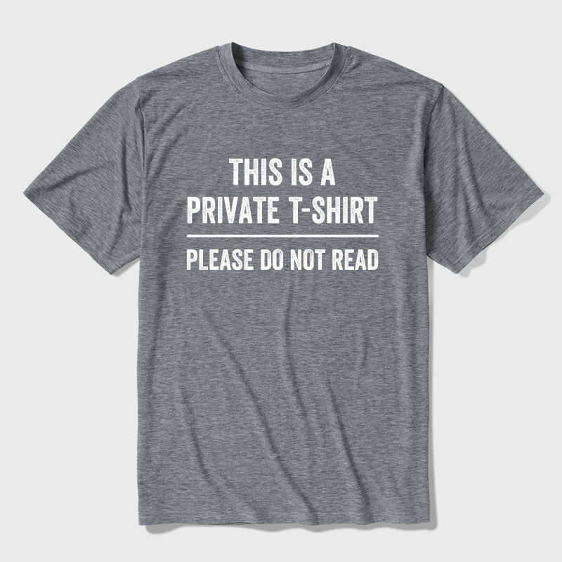 This Is A Private T Shirt Please Do Not Read Ultra Soft Heather Tee
