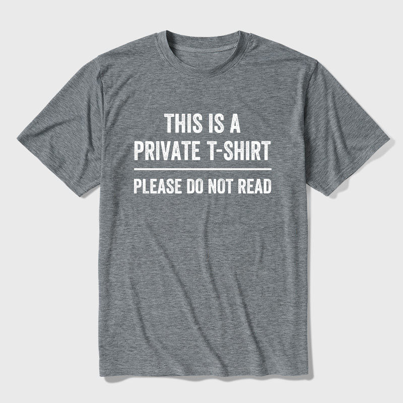 This Is A Private T Shirt Please Do Not Read Ultra Soft Heather Tee