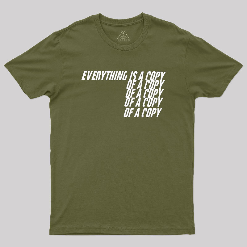 Everything Is A Copy Geek T-Shirt