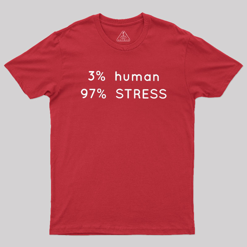 Human Stress Geek T-Shirt
