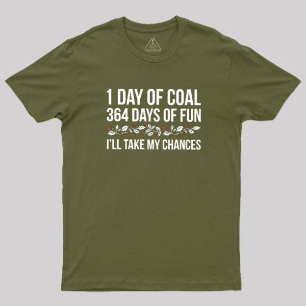 1 Day of Coal Geek T-Shirt