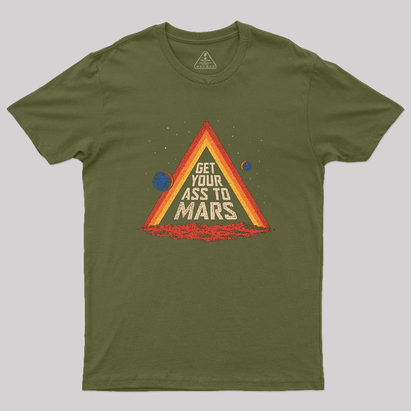 Get Your Ass To Mars Geek T-Shirt
