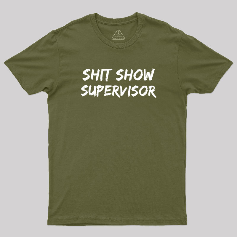Shit Show Superrisor Geek T-Shirt