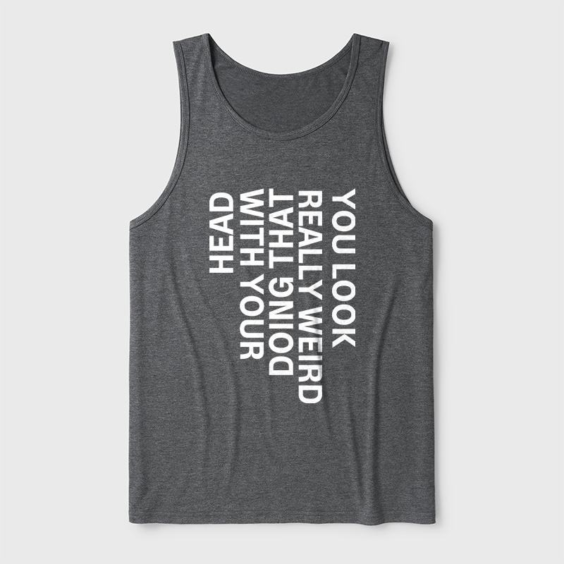 You Look Really Weird Ultra Soft Heather Tank
