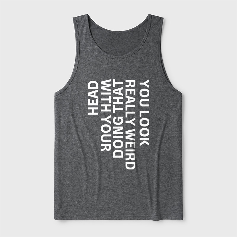 You Look Really Weird Ultra Soft Heather Tank