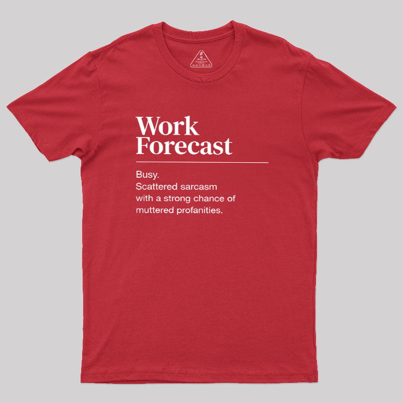 Work Forecast Geek T-Shirt