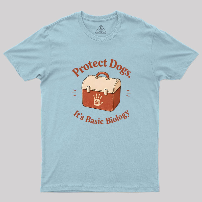 Protect Dogs It's Basic Biology Geek T-Shirt