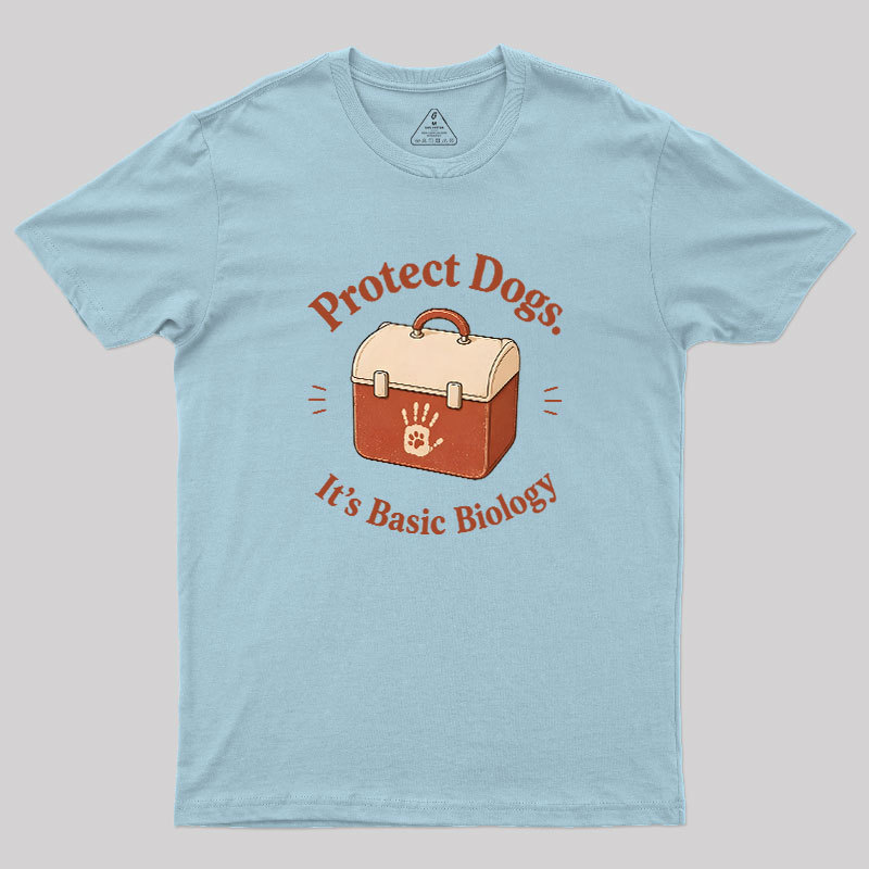 Protect Dogs It's Basic Biology Geek T-Shirt