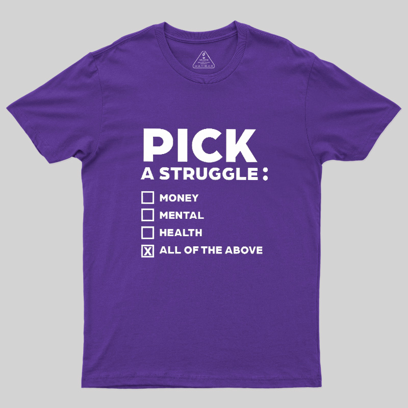 Pick A Struggle Geek T-Shirt