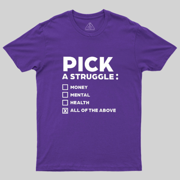 Pick A Struggle Geek T-Shirt