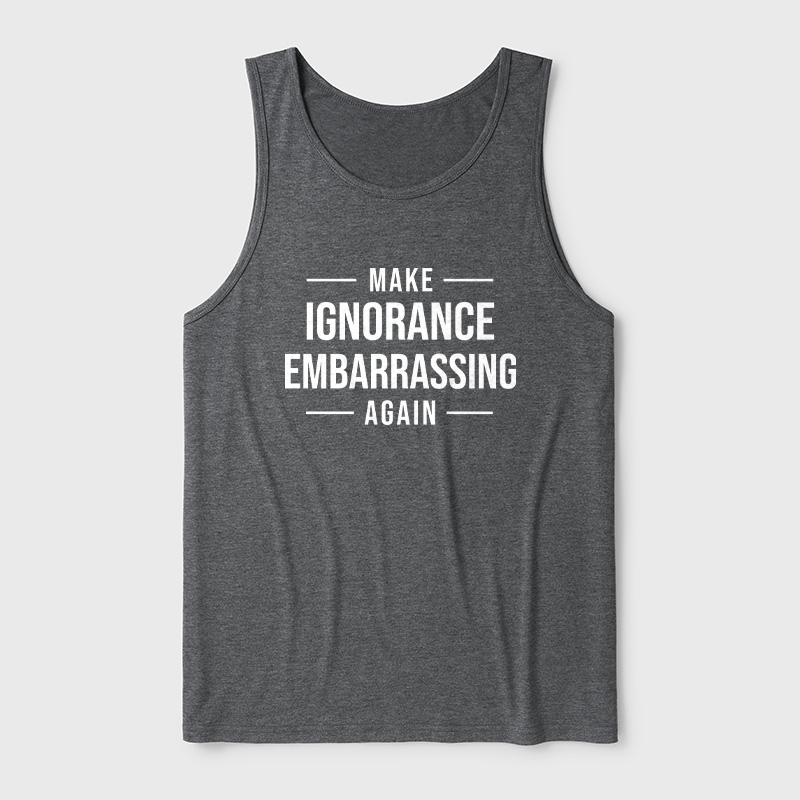Make Ignorance Embarrassing Again Ultra Soft Heather Tank