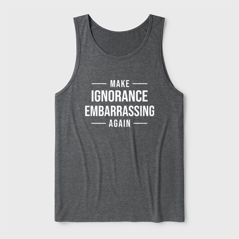 Make Ignorance Embarrassing Again Ultra Soft Heather Tank