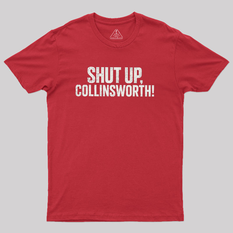 Shut up Collinsworth Geek T-Shirt