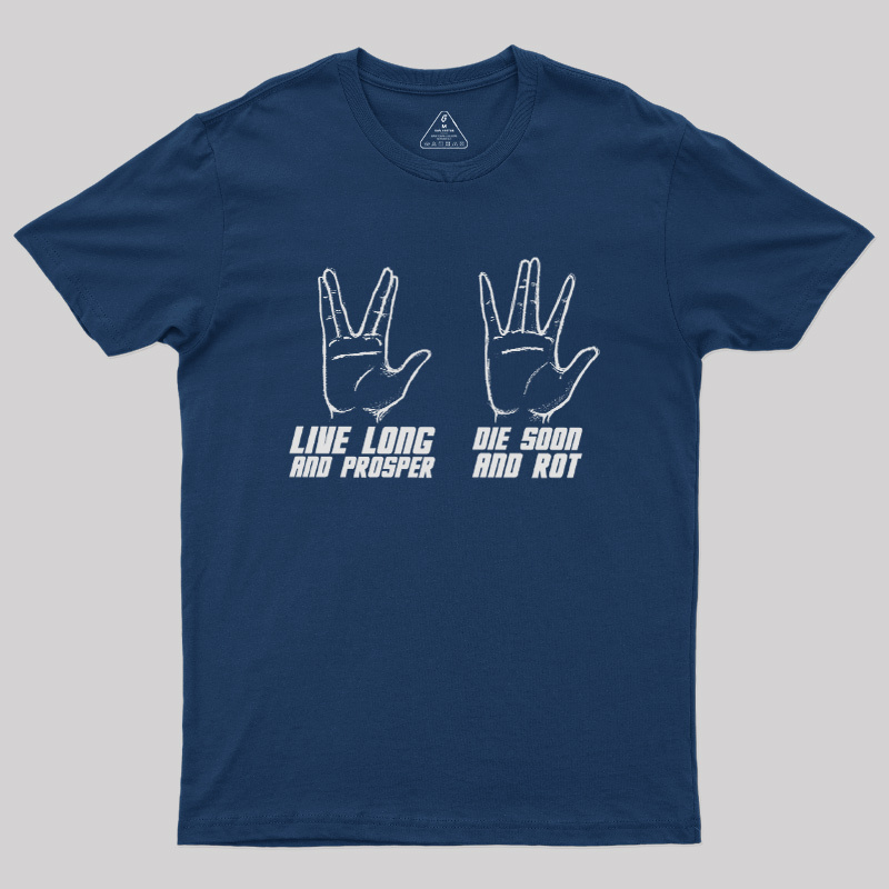 Live Long vs Die Soon Geek T-Shirt