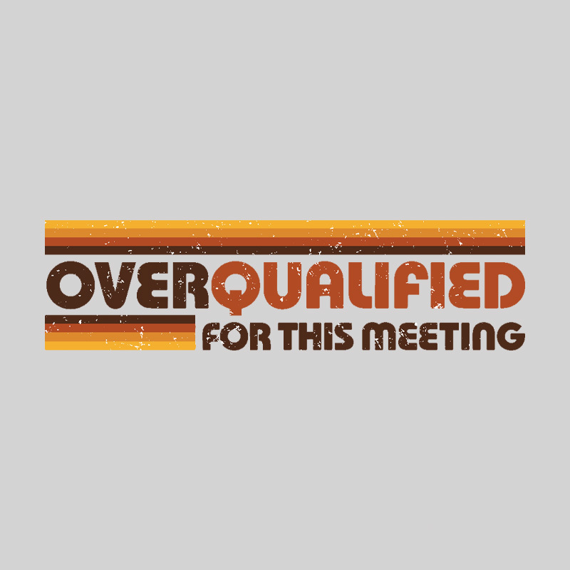 Overqualified For This Meeting Retro Graphic Geek T-Shirt