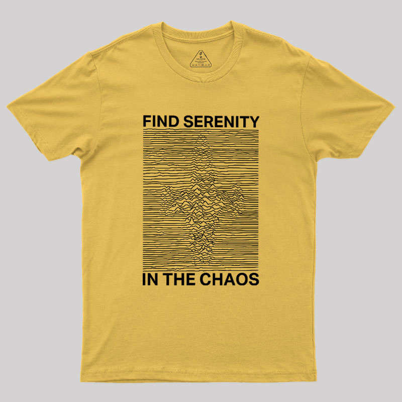 Serenity in Chaos Geek T-Shirt