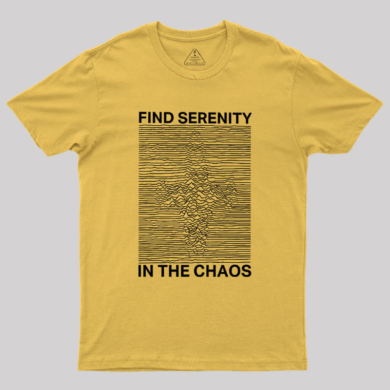 Serenity in Chaos Geek T-Shirt